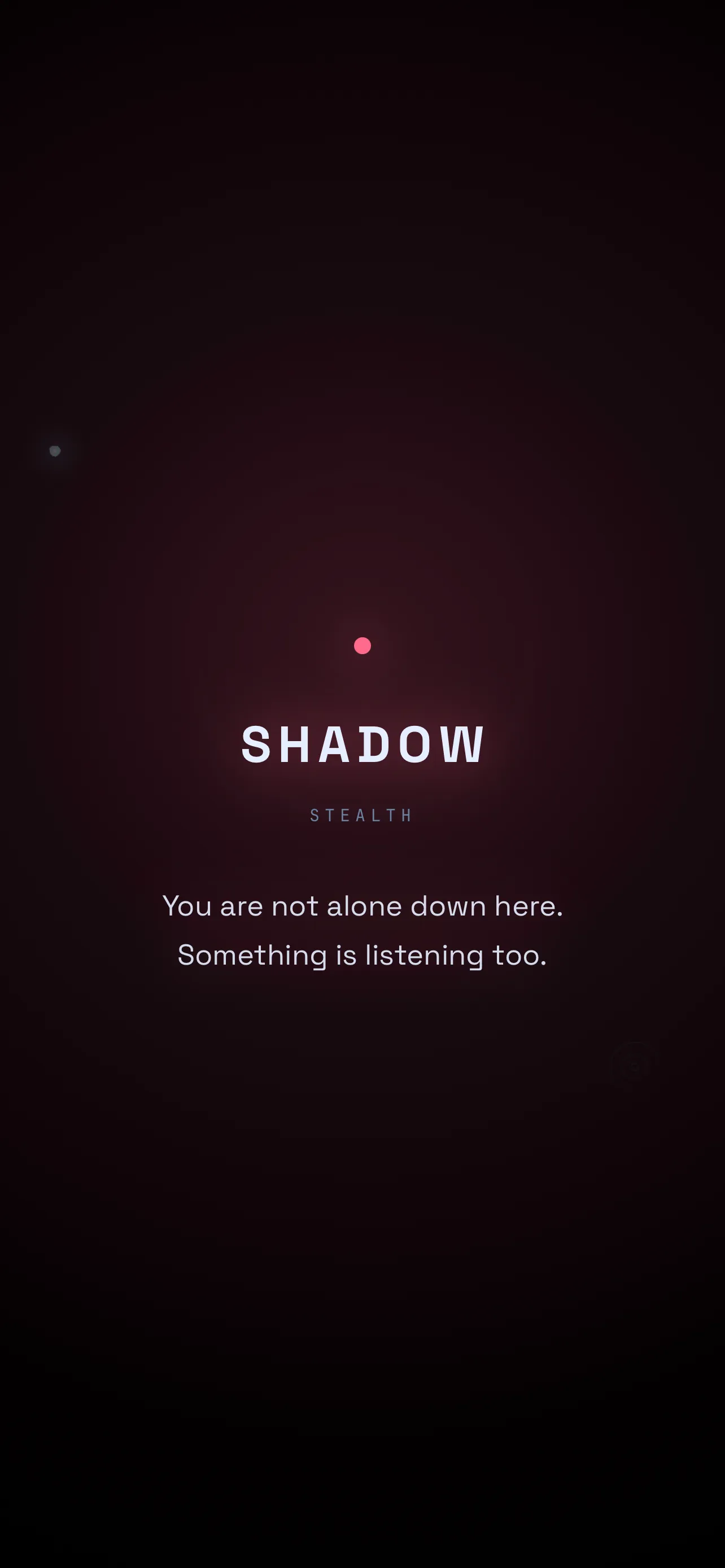 Interlude card for the world Shadow: you are not alone down here, something is listening too